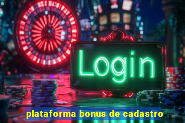 plataforma bonus de cadastro